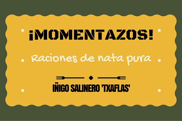 MOMENTAZOS TXAFLAS